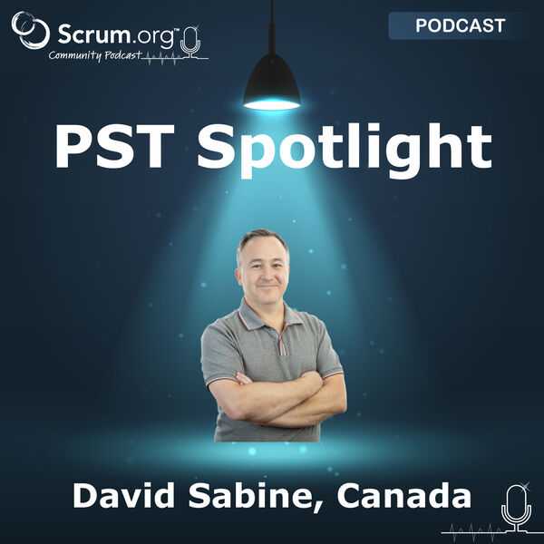 Podcast thumbnail: Professional Scrum Trainer Spotlight — David Sabine